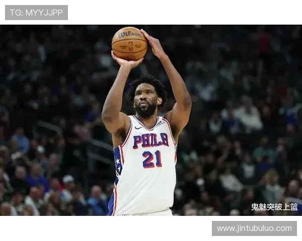 76人迎战奇才恩比德强势复出马克西乌布雷携手埃奇库姆爱德华兹出战